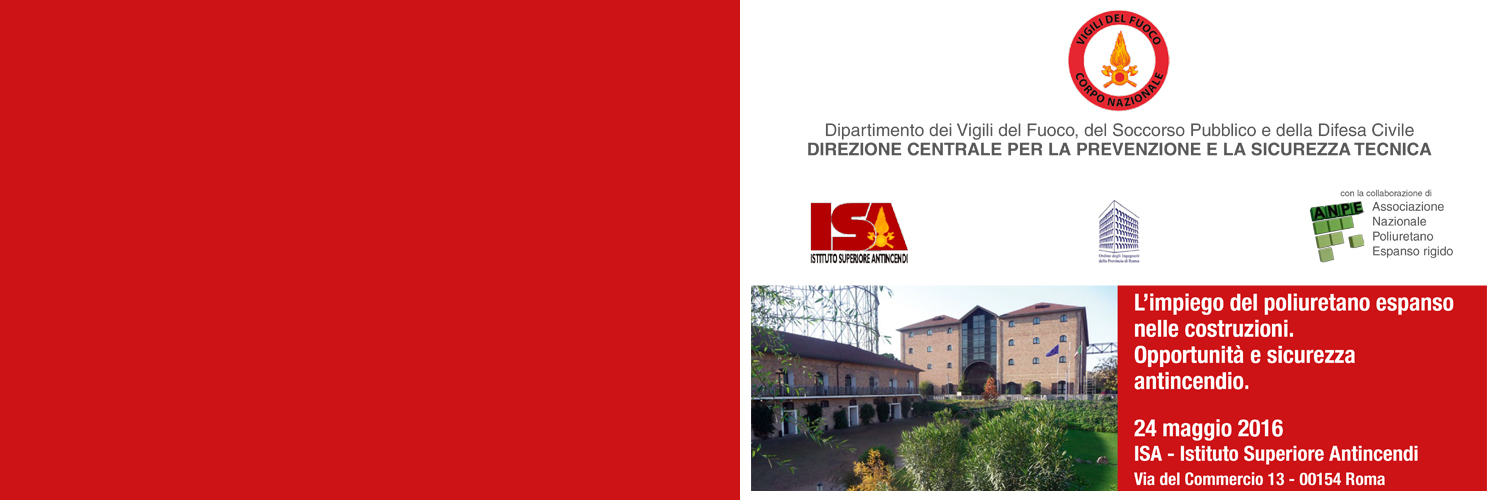 Istituto Superiore Antincendi, convegno: "L'impiego del poliuretano espanso nelle costruzioni. Opportunità e sicurezza antincendio" - 24 maggio 2016