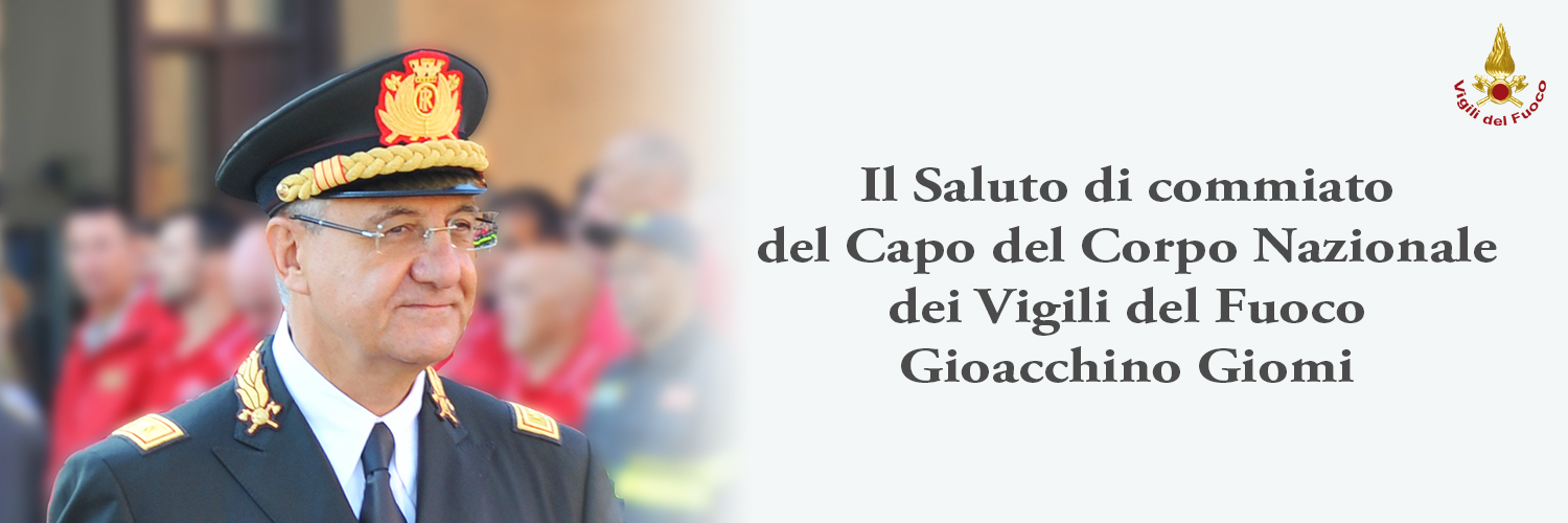 Il saluto di commiato del Capo del Corpo Nazionale dei Vigili del Fuoco