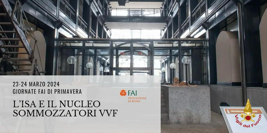 L'Istituto Superiore Antincendi e il Nucleo Sommozzatori parteciperanno alle Giornate FAI di primavera